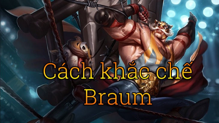 Khắc chế Braum>