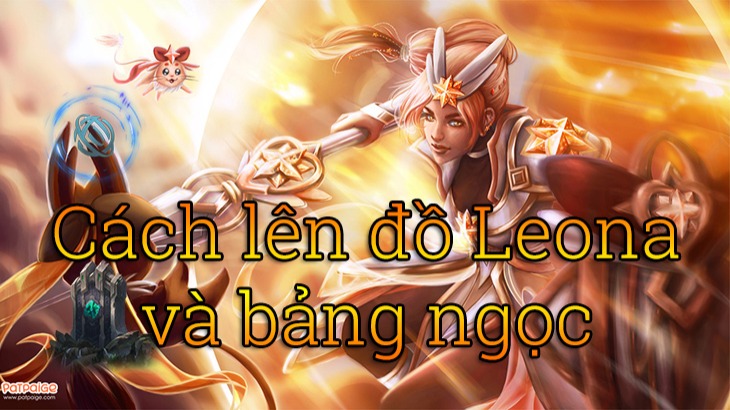 Bảng Ngọc Leona mùa 13, Cách Lên Đồ Leona mạnh nhất – Kicdo