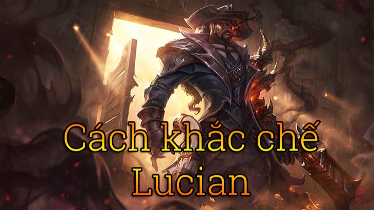 Khắc chế Lucian>