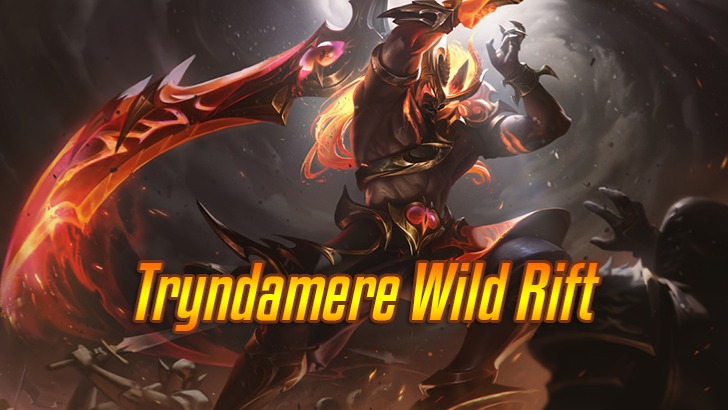 Tryndamere Wild Rift>