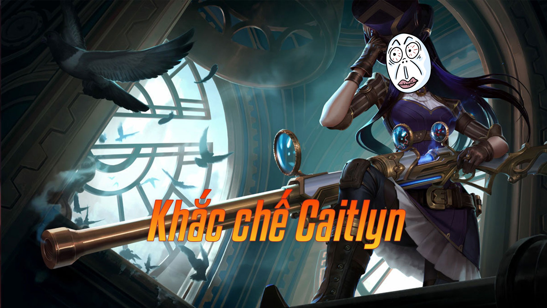 Khắc chế Caitlyn>