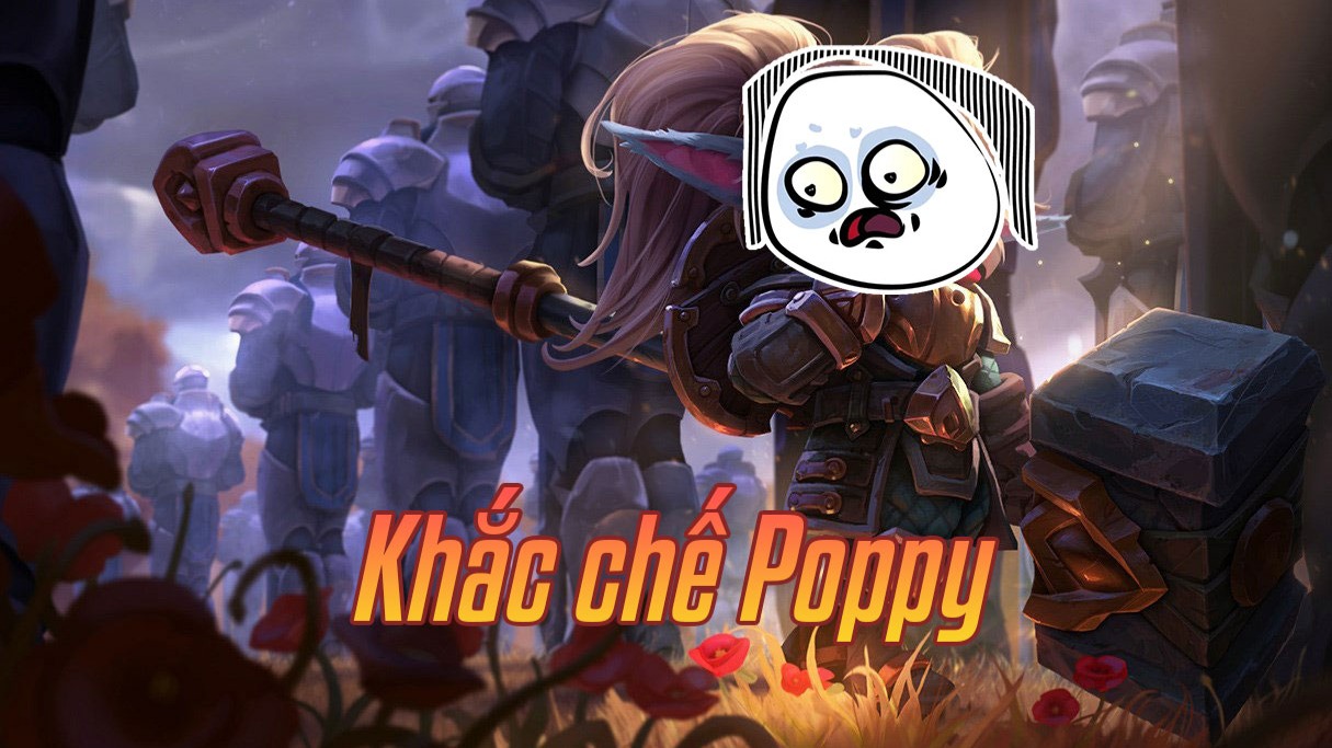 Khắc chế Poppy>