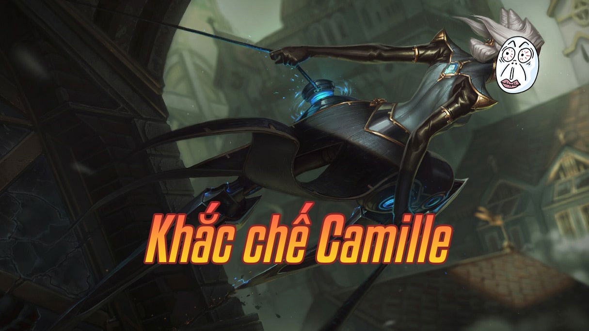 Khắc chế Camille>