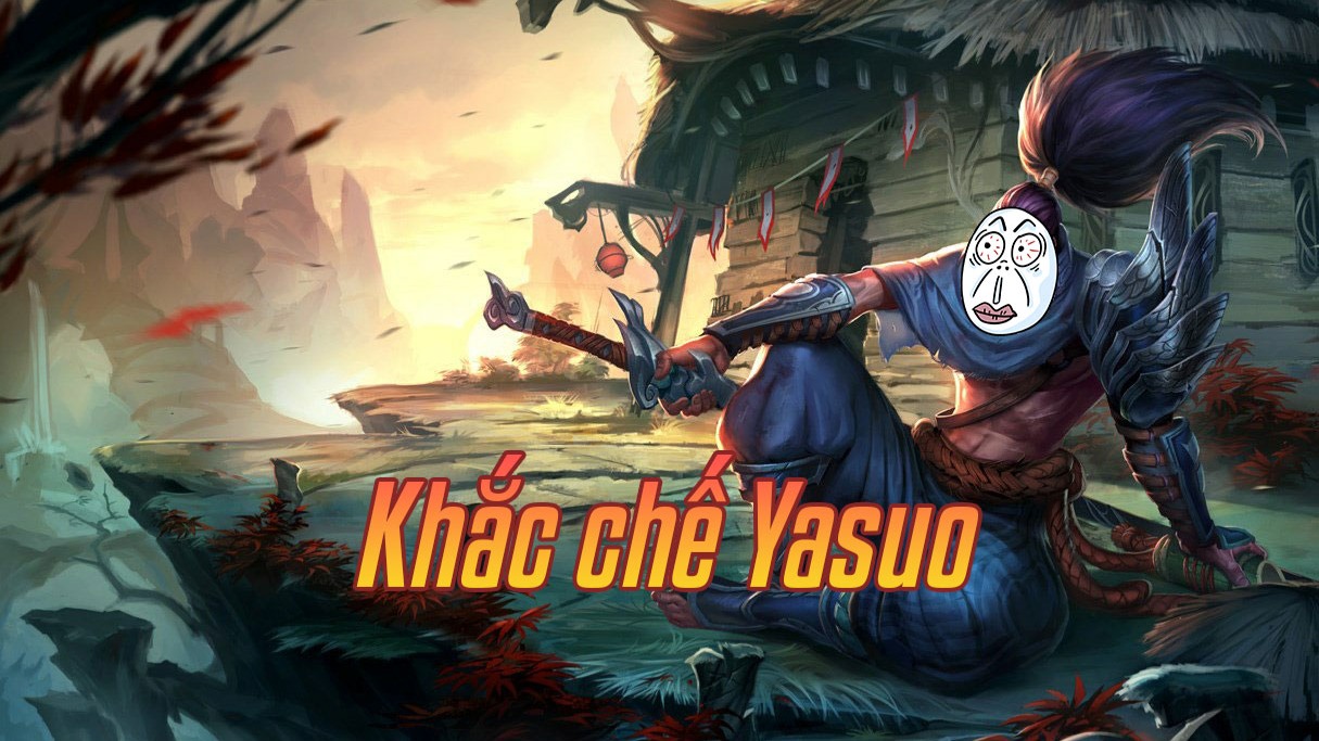 Khắc chế Yasuo>