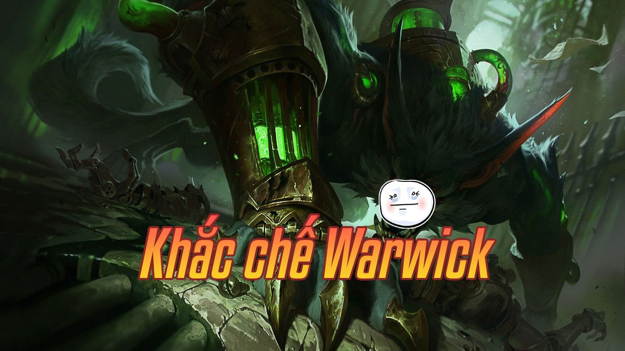 Khắc chế Warwick>