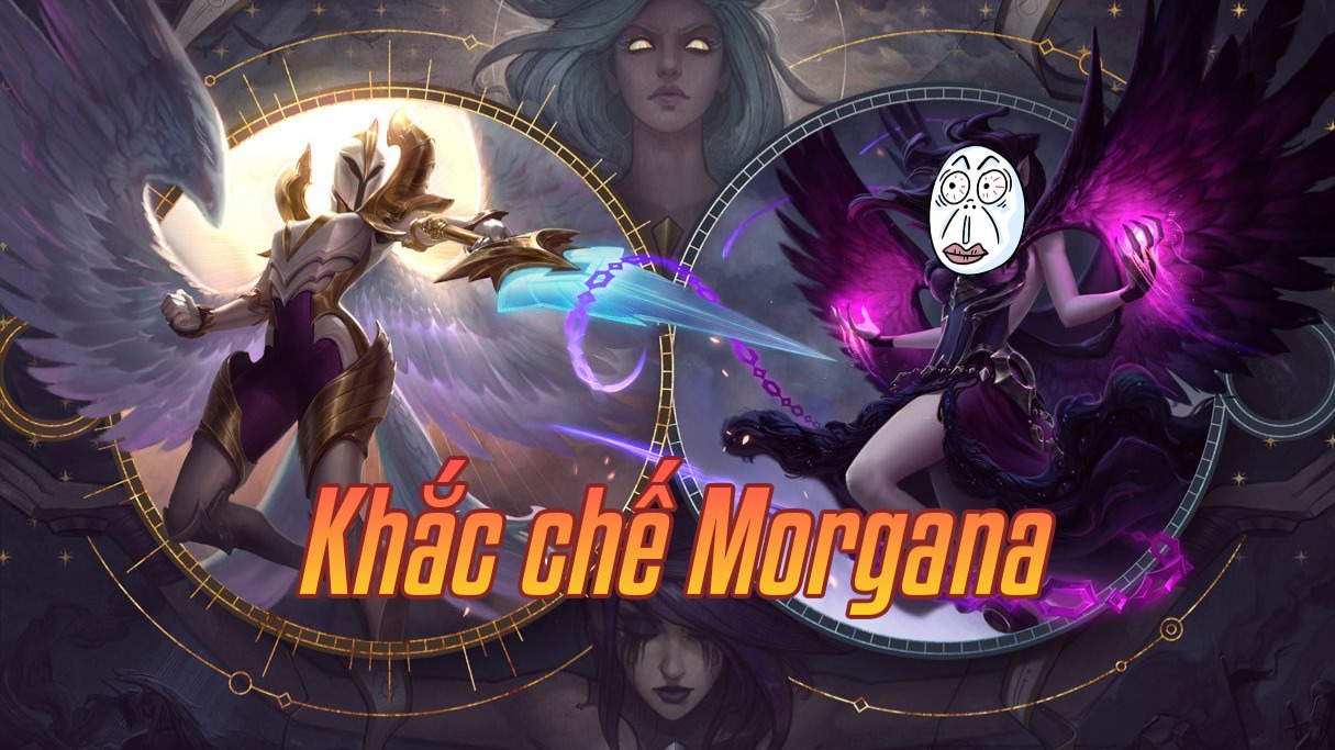 Khắc chế Morgana>