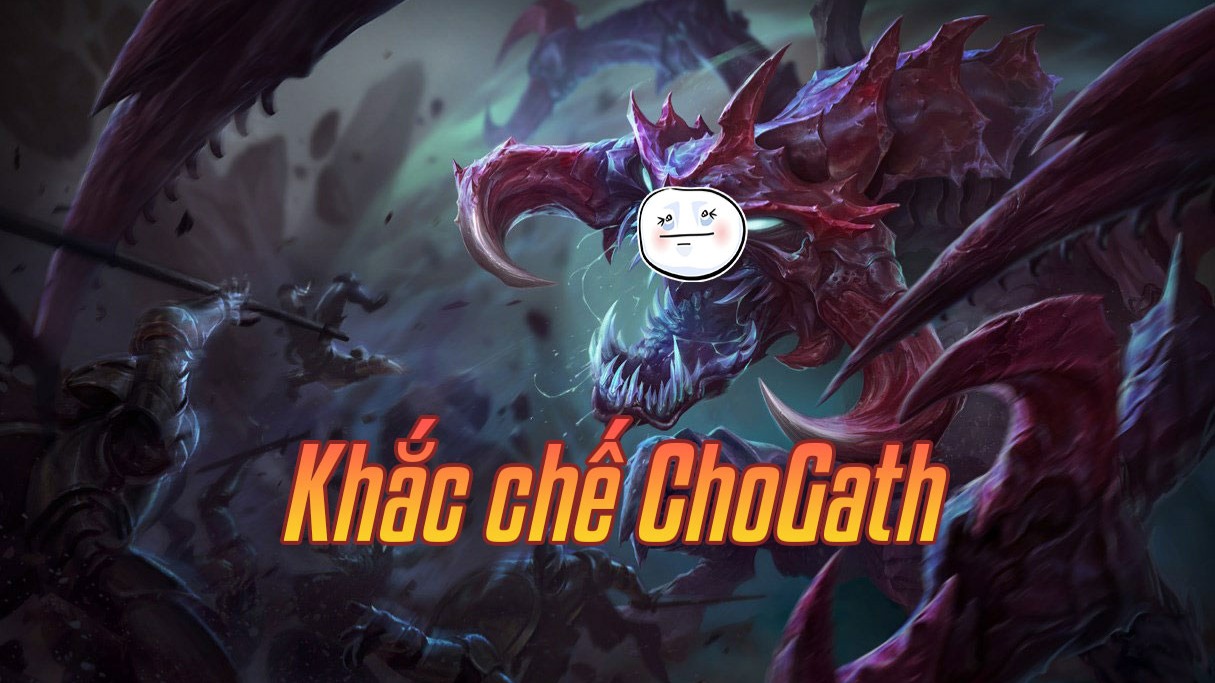 Khắc chế ChoGath>