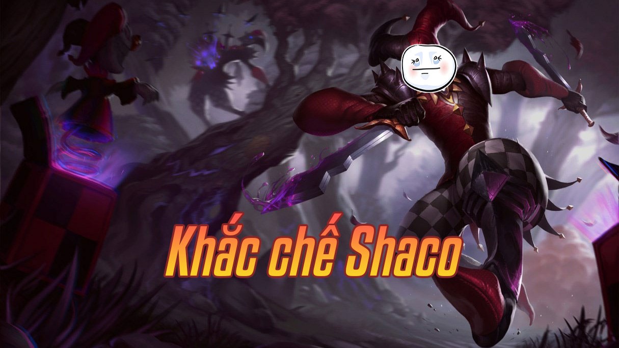 Khắc chế Shaco>