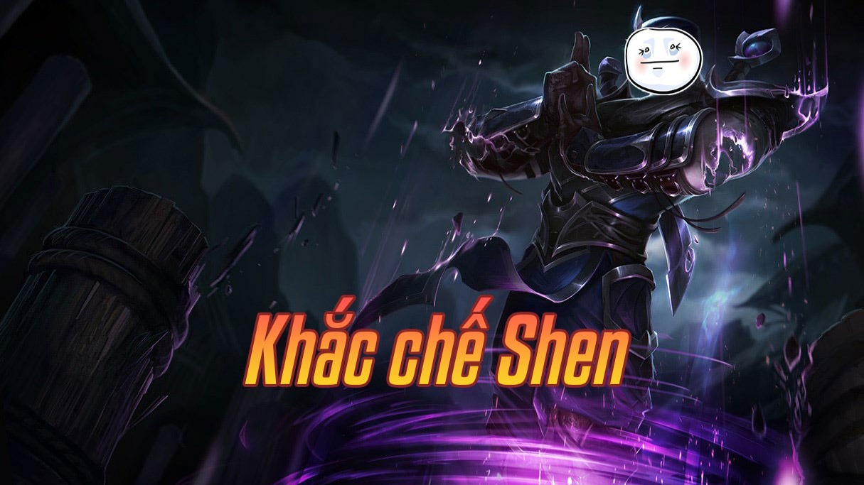 Khắc chế Shen>