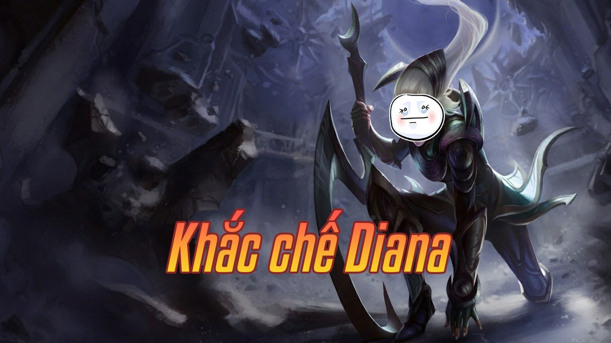 Khắc chế Diana>