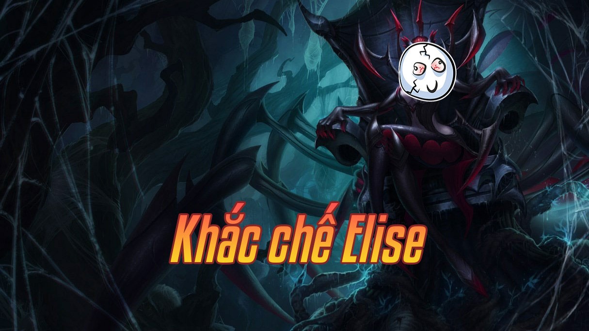 Khắc chế Elise>