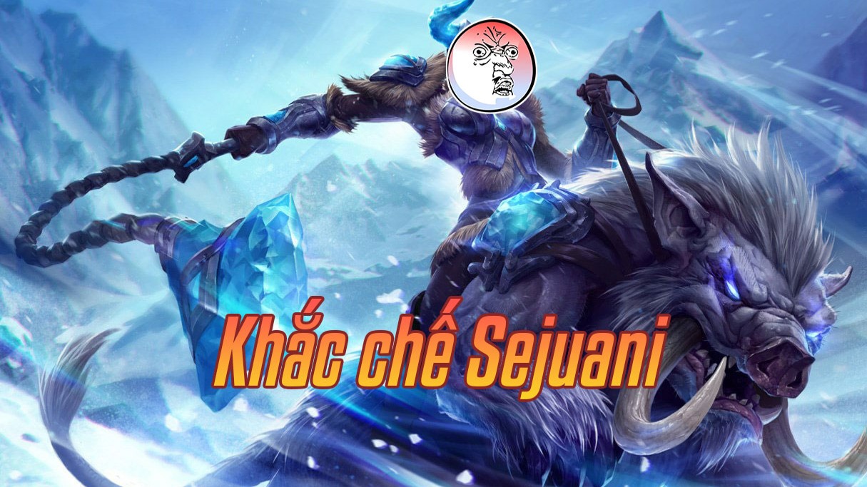 Khắc chế Sejuani>