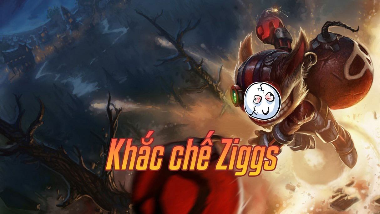 Khắc chế Ziggs>