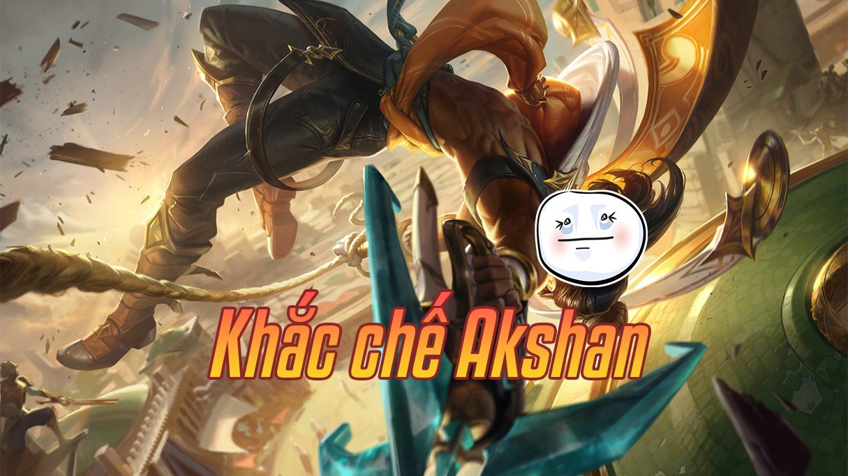 Khắc chế Akshan>