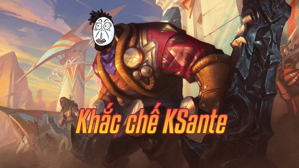 Khắc chế KSante>