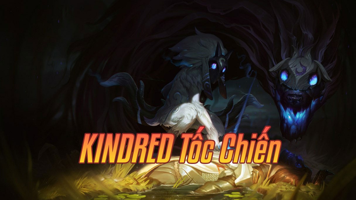 Kindred Tốc Chiến>