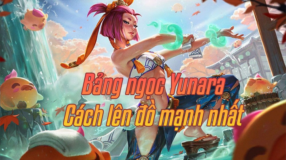 Cách lên đồ Yunara