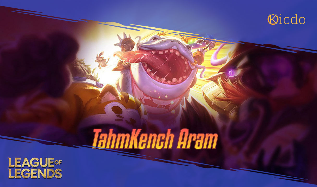 Tahm Kench Aram