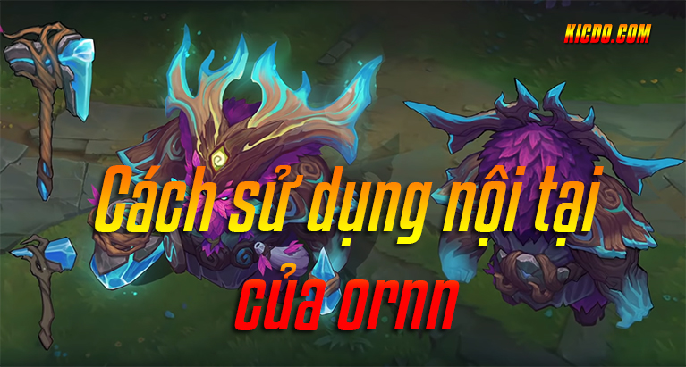 Cách sử dụng nội tại của ornn