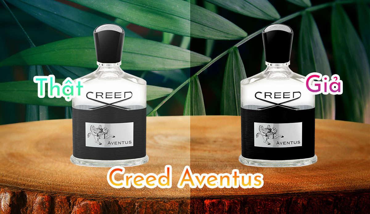 Cách phân biệt nước hoa Creed Aventus thật giả