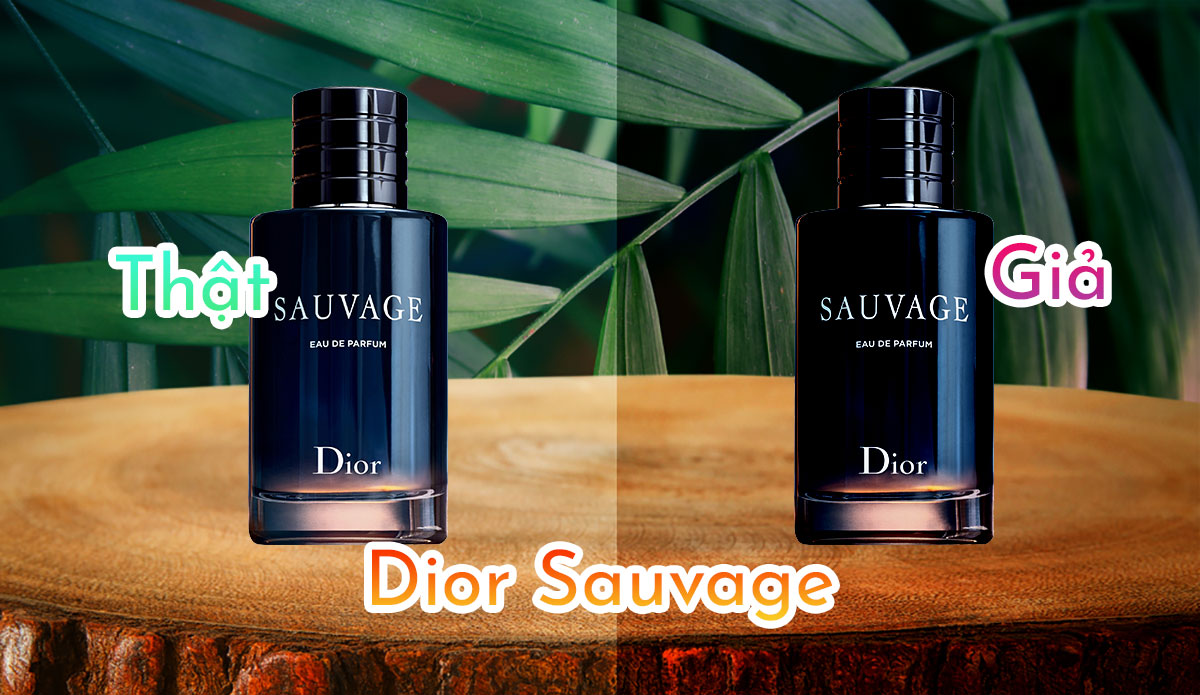 Cách phân biệt nước hoa Dior Sauvage thật giả