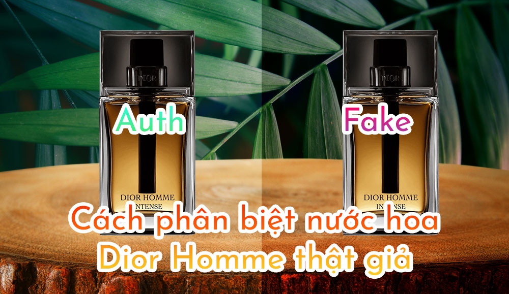 Cách phân biệt nước hoa Dior Homme thật và giả