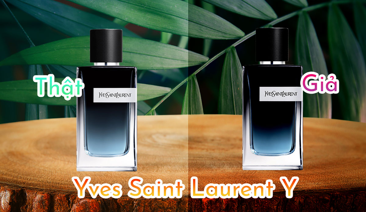 Cách phân biệt nước hoa Yves Saint Laurent Y thật giả?