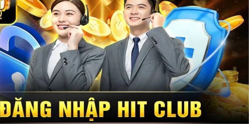 Đăng Nhập Hitclub – Bước Quan Trọng Để Bắt Đầu Cá Cược