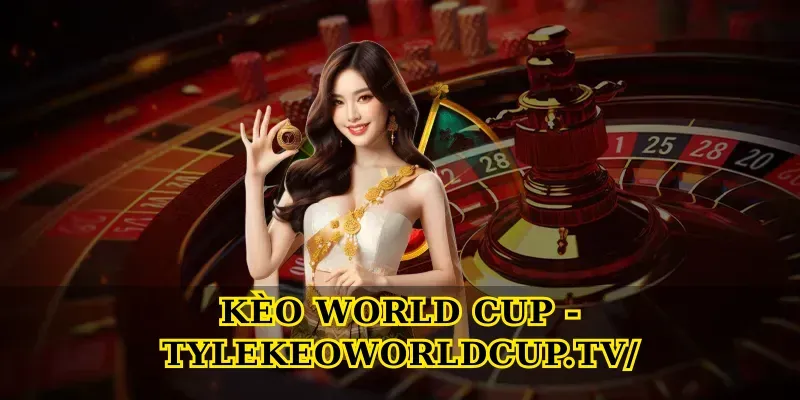 Kèo world cup - Tylekeoworldcup.tv/