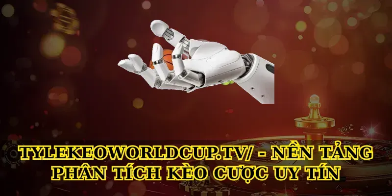 Tylekeoworldcup.tv/ - Nền Tảng Phân Tích Kèo Cược Uy Tín