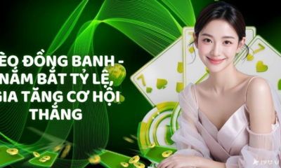 Kèo Đồng Banh  Nắm Bắt Tỷ Lệ Gia Tăng Cơ Hội Thắng