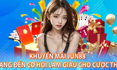 Khuyến Mãi Jun Mở Cửa Ưu Đãi Hấp Dẫn Cho Người Chơi Mới